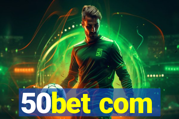 50bet com